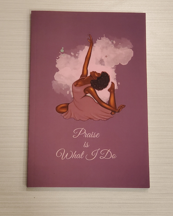 Praise is What I Do Journal