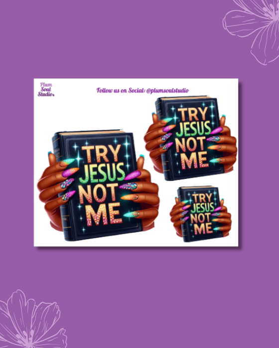 Try Jesus Not Me Mini Sticker Sheet